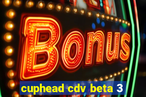 cuphead cdv beta 3